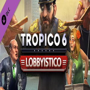 Tropico 6 Lobbyistico