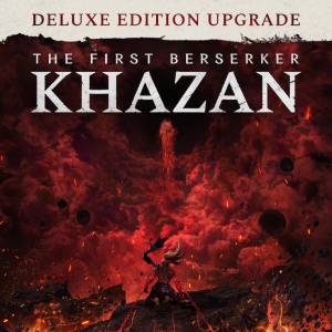 The First Berserker Khazan DELUXE EDITION Upgrade