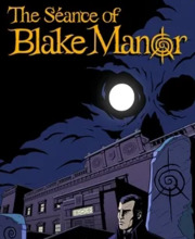 The Seance of Blake Manor