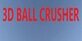 3D Ball Crusher