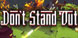 Dont Stand Out