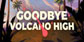 Goodbye Volcano High PS5